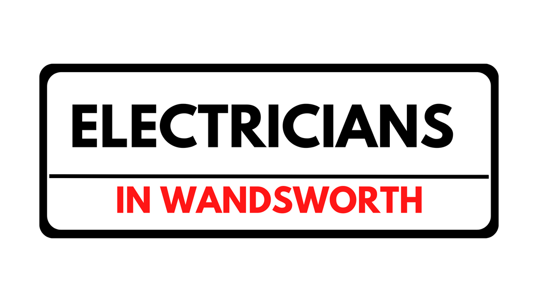 Power Up Your Home with the Best Electrician in Wandsworth: A Guide to Choosing the Right Expert for Your Electrical Needs