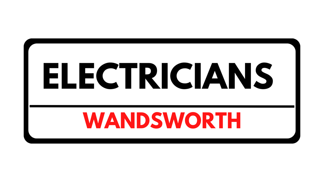 The Benefits of Hiring a Certified Electrician for Your Wandsworth Home